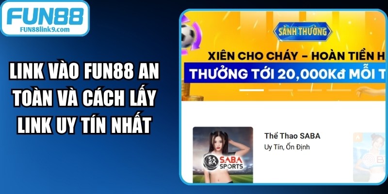 Link Vào FUN88 An Toàn Và Cách Lấy Link Uy Tín Nhất 15 Link Vào FUN88